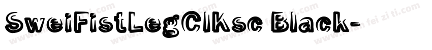 SweiFistLegClKsc Black字体转换